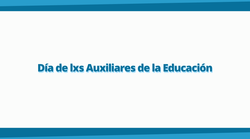 Un saludo a lxs Auxiliares en su día