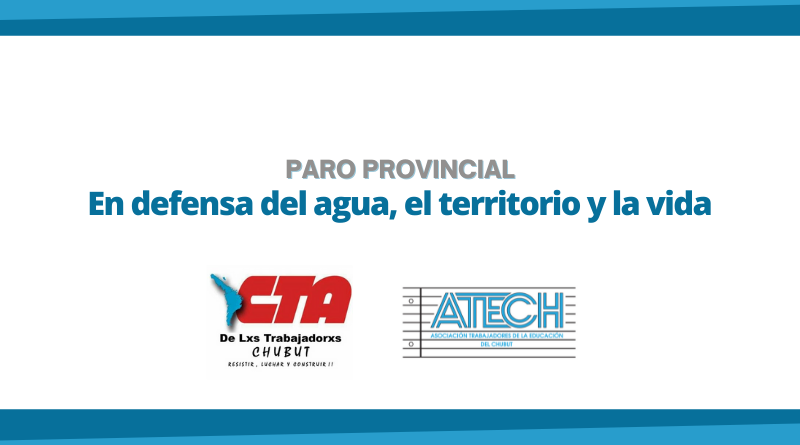 ATECh Chubut adhiere al Paro Provincial del 6 de mayo