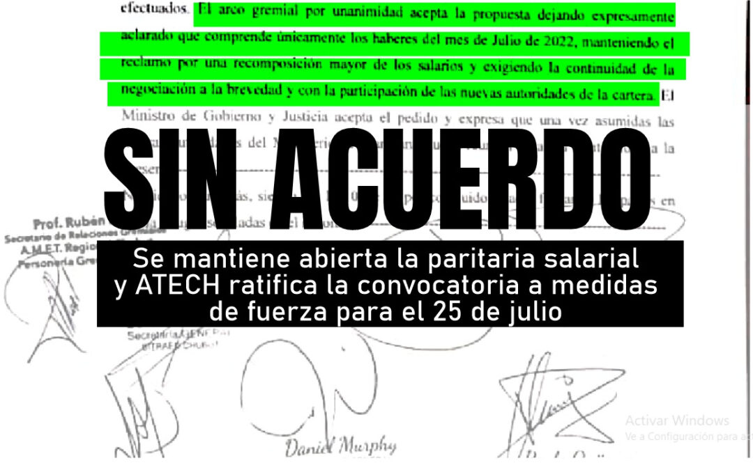 SIN ACUERDO: SE MANTIENE ABIERTA LA PARITARIA SALARIAL Y ATECH RATIFICA LA CONVOCATORIA A MEDIDAS DE FUERZA EL 25 DE JULIO