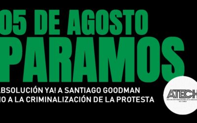 ATECH convoca a paro por 24hs este 5 de agosto en repudio a la condena judicial a Santiago Goodman